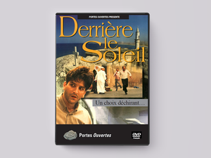 DVD «Derrière le soleil» / fiction inspirée d'histoires vraies